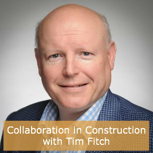 CBP-43 - Collaboration in Construction with Tim Fitch